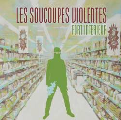 Les Soucoupes Violentes : Fort Interieur